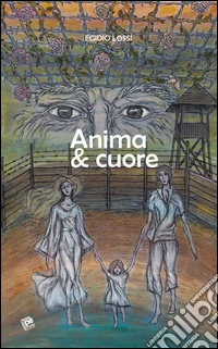 Anima & cuore libro