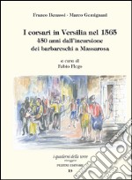 I corsari in Versilia nel 1565. 450 anni dall'incurisione dei barbareschi a Massarosa