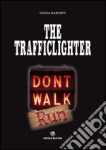 The trafficlighter. Don't walk-run libro