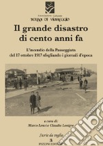 Il grande disastro di cento anni fa. L'incendio della Passeggiata del 17 ottobre 1917 sfogliando i giornali d'epoca libro