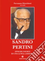 Sandro Pertini. Episodi inediti di una lunga amicizia libro