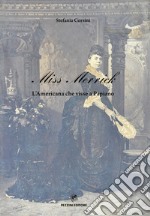 Miss Merrick. L'Americana che visse a Papiano libro