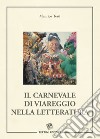 Il Carnevale di Viareggio nella letteratura libro di Testi Manrico