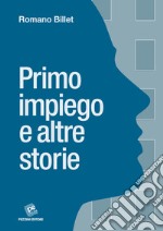 Primo impiego e altre storie libro