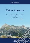 Petrae Apuanae libro di Giannaccini Boris Flego F. (cur.)