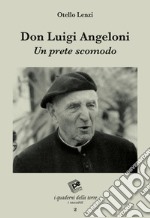 Don Luigi Angeloni. Un prete scomodo libro