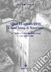 Quel 12 agosto 1944 a Sant'Anna di Stazzema libro di Vezzoni Giuseppe