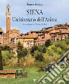 Siena. Un itinerario dell'anima libro di Bellato Franco
