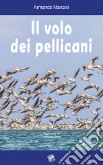 Il volo dei pellicani libro