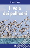 Il volo dei pellicani libro