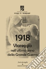 1918 Viareggio nell'ultimo anno di guerra