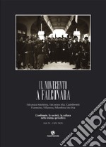 Il Novecento a Falconara. Falconara Marittima, Falconara Alta, Castelferretti Fiumesino, Villanova, Palombina Vecchia. L'ambiente, la società, la cultura nella stampa periodica. Vol. 4: 1929-1935