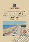 La strana nascita e i primi avventurosi anni del bagno Select-Principe di Piemonte (1938-1947) libro