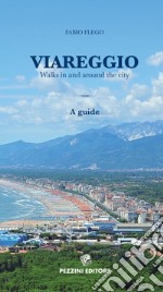 Viareggio Walks in and around the city. A guide libro