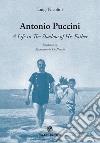 Antonio Puccini. A life in the shadow of his father libro di Nicolini Luigi