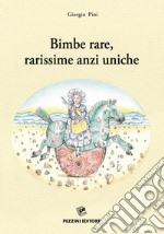 Bimbe rare, rarissime anzi uniche libro