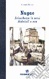 Nugae. Sciocchezze in versi dialettali e non libro di Mancini Armando Testi M. (cur.)