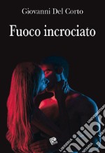 Fuoco incrociato libro