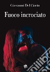 Fuoco incrociato libro