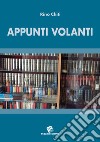 Appunti volanti libro di Chiti Rino