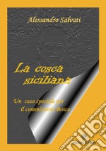 La cosca siciliana. Un caso speciale per il commissario Bosco libro