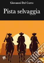 Pista selvaggia libro