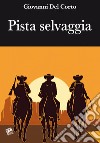 Pista selvaggia libro