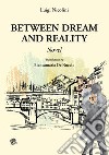 Between dream and reality libro di Nicolini Luigi