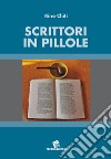 Scrittori in pillole libro di Chiti Rino