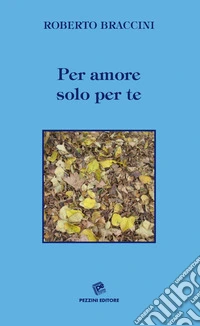 Per amore solo per te libro