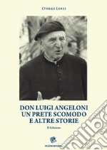 Don Luigi Angeloni. Un prete scomodo e altre storie libro