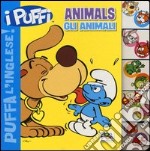 Animals-Gli animali. Puffa l'inglese. I Puffi. Ediz. bilingue libro