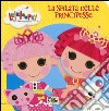 La sfilata delle principesse. Lalaloopsy libro