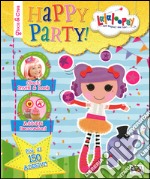 Happy party! Lalaloopsy. Con adesivi. Ediz. illustrata libro