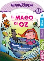 Il mago di Oz. Ediz. illustrata