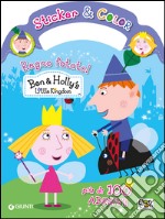 Regno fatato! Sticker & color. Ben & Holly's Little Kingdom. Con adesivi. Ediz. illustrata libro