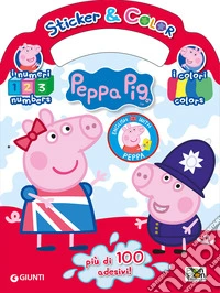 Impara l'inglese con Peppa. Colori e numeri. Sticker e color. Con adesivi. Ediz. bilingue libro
