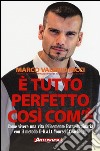 È tutto perfetto così com'è. Come vivere una vita felicemente Extra-Ordinaria con il metodo D-K.a.l.t. Yourself Coaching© libro