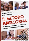 Il metodo anticorna. Comunicare al meglio con il partner per una perfetta intesa di coppia libro di Meridda Antonio Pandiscia Fabio