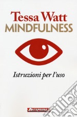 Mindfulness. Istruzioni per l'uso libro