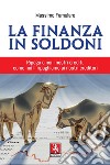 La finanza in soldoni libro di Famularo Massimo