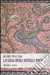 La casa degli uccelli rosa libro