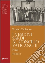 I vescovi sardi al Concilio Vaticano II. Vol. 2: Protagonisti libro