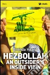 Hezbollah. An outsider's inside view libro