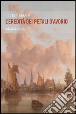 L'eredità dei petali d'avorio