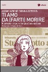 Ti amo da (farti) morire libro