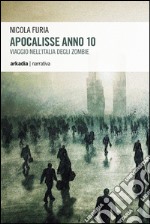 Apocalisse anno 10. Viaggio nell'Italia degli zombie libro