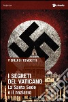 I segreti del Vaticano. La Santa Sede e il nazismo libro