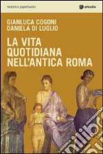 La vita quotidiana nell'antica Roma