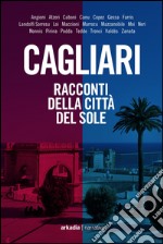 Cagliari. Racconti della città del sole